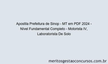 Apostila Concurso Prefeitura de Sinop - MT 2024 PDF - Nível Fundamental Completo - Motorista IV, Laboratorista De Solo