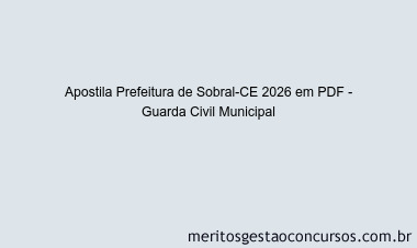 Apostila Concurso Prefeitura de Sobral-CE 2026 - Guarda Civil Municipal