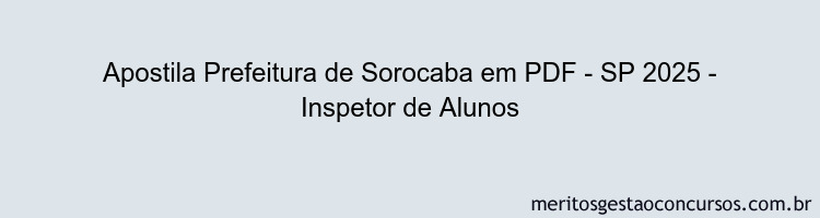 Apostila Concurso Prefeitura de Sorocaba - SP 2025 - Inspetor de Alunos