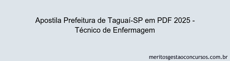 Apostila Concurso Prefeitura de Taguaí-SP 2025 - Técnico de Enfermagem