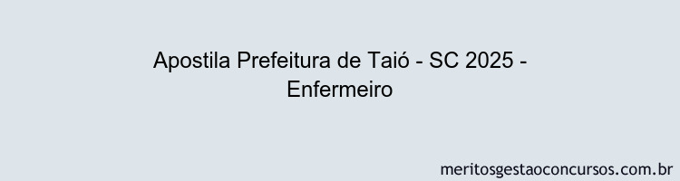 Apostila Concurso Prefeitura de Taió - SC 2025 - Enfermeiro