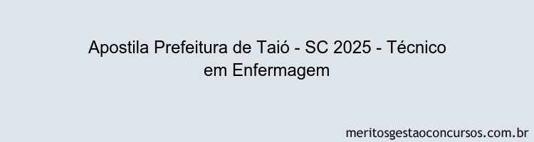 Apostila Concurso Prefeitura de Taió - SC 2025 - Técnico em Enfermagem