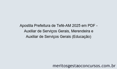 Apostila Concurso Prefeitura de Tefé-AM 2025 - Auxiliar de Serviços Gerais, Merendeira e Auxiliar de Serviços Gerais (Educação)
