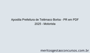 Apostila Concurso Prefeitura de Telêmaco Borba - PR 2025 - Motorista