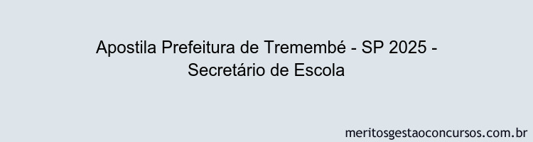 Apostila Concurso Prefeitura de Tremembé - SP 2025 - Secretário de Escola