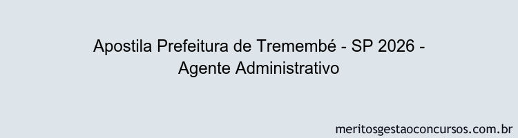 Apostila Concurso Prefeitura de Tremembé - SP 2026 - Agente Administrativo