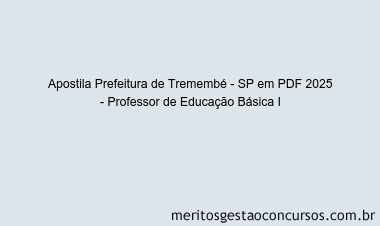 Apostila Concurso Prefeitura de Tremembé - SP 2025 - Professor de Educação Básica I
