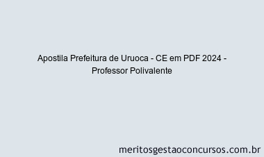 Apostila Concurso Prefeitura de Uruoca - CE 2024 PDF - Professor Polivalente
