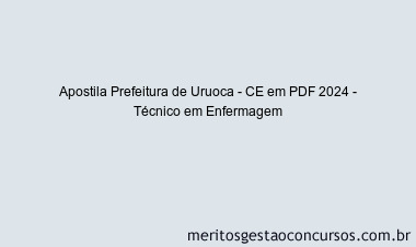 Apostila Concurso Prefeitura de Uruoca - CE 2024 PDF - Técnico em Enfermagem