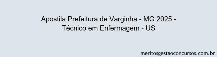 Apostila Concurso Prefeitura de Varginha - MG 2025 - Técnico em Enfermagem - US