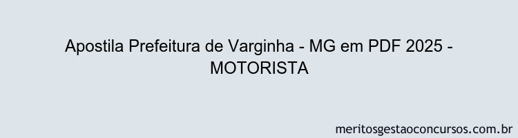 Apostila Concurso Prefeitura de Varginha - MG 2025 - MOTORISTA