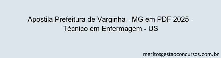 Apostila Concurso Prefeitura de Varginha - MG 2025 - Técnico em Enfermagem - US