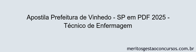 Apostila Concurso Prefeitura de Vinhedo - SP 2025 - Técnico de Enfermagem