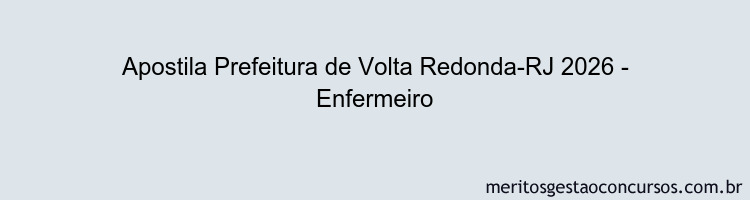 Apostila Concurso Prefeitura de Volta Redonda-RJ 2026 - Enfermeiro