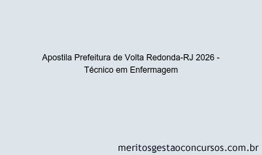 Apostila Concurso Prefeitura de Volta Redonda-RJ 2026 - Técnico em Enfermagem