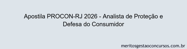 Apostila Concurso PROCON-RJ 2026 - Analista de Proteção e Defesa do Consumidor