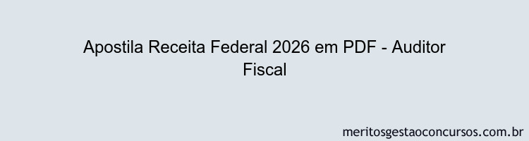 Apostila Concurso Receita Federal 2026 - Auditor Fiscal