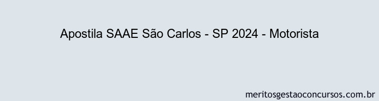 Apostila Concurso SAAE São Carlos - SP 2024 Impressa - Motorista