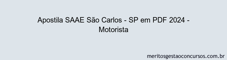 Apostila Concurso SAAE São Carlos - SP 2024 PDF - Motorista