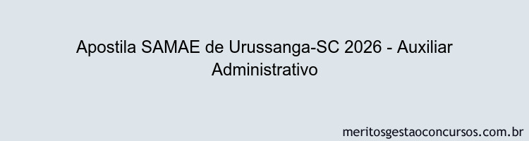 Apostila Concurso SAMAE de Urussanga-SC 2026 - Auxiliar Administrativo
