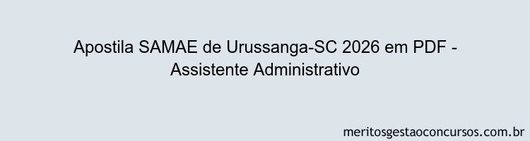 Apostila Concurso SAMAE de Urussanga-SC 2026 - Assistente Administrativo
