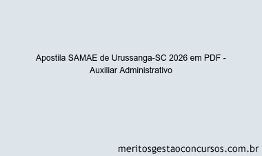 Apostila Concurso SAMAE de Urussanga-SC 2026 - Auxiliar Administrativo