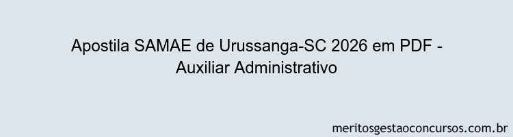 Apostila Concurso SAMAE de Urussanga-SC 2026 - Auxiliar Administrativo
