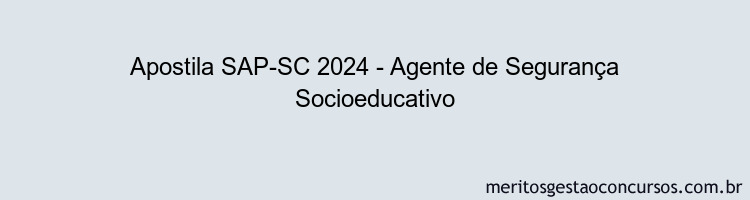 Apostila Concurso SAP-SC 2024 Impressa - Agente de Segurança Socioeducativo