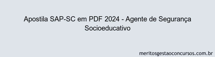 Apostila Concurso SAP-SC 2024 PDF - Agente de Segurança Socioeducativo