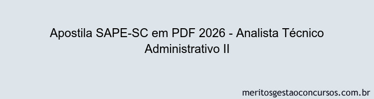 Apostila Concurso SAPE-SC 2026 - Analista Técnico Administrativo II