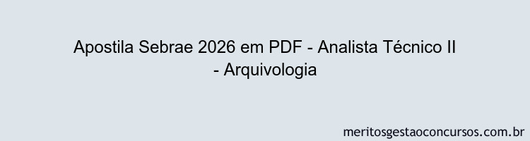 Apostila Concurso Sebrae 2026 - Analista Técnico II - Arquivologia
