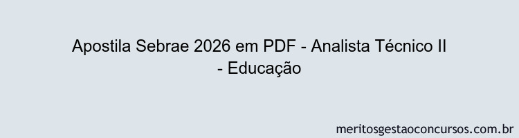Apostila Concurso Sebrae 2026 - Analista Técnico II - Educação