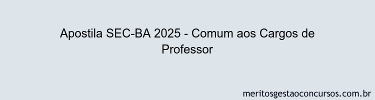 Apostila Concurso SEC-BA 2025 - Comum aos Cargos de Professor
