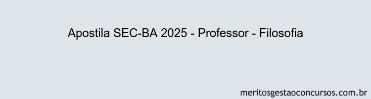 Apostila Concurso SEC-BA 2025 - Professor - Filosofia