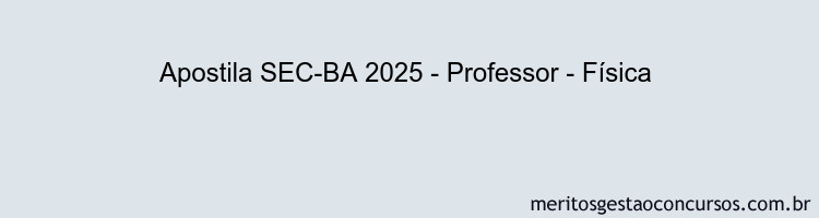 Apostila Concurso SEC-BA 2025 - Professor - Física 