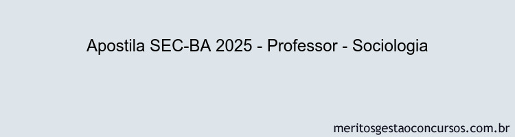 Apostila Concurso SEC-BA 2025 - Professor - Sociologia
