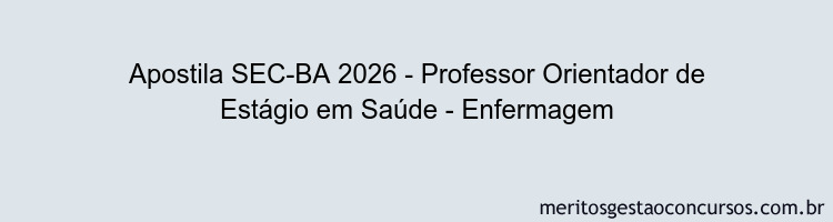 Apostila Concurso SEC-BA 2026 - Professor Orientador de Estágio em Saúde - Enfermagem