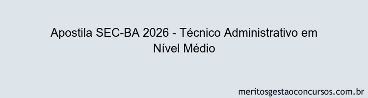 Apostila Concurso SEC-BA 2026 - Técnico Administrativo em Nível Médio
