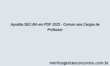 Apostila Concurso SEC-BA 2025 - Comum aos Cargos de Professor