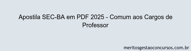 Apostila Concurso SEC-BA 2025 - Comum aos Cargos de Professor
