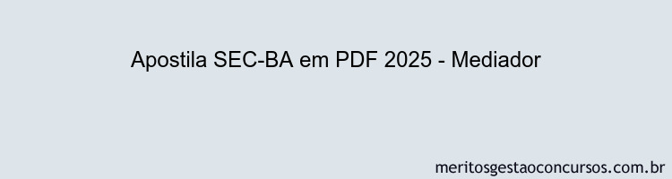 Apostila Concurso SEC-BA 2025 - Mediador