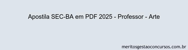 Apostila Concurso SEC-BA 2025 - Professor - Arte