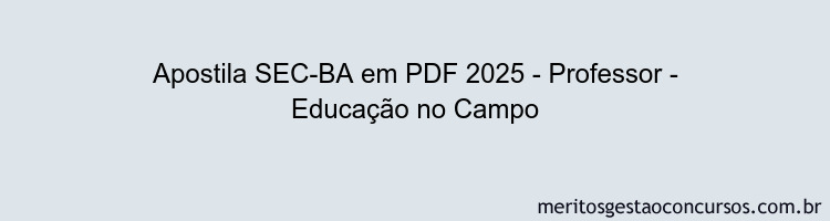 Apostila Concurso SEC-BA 2025 - Professor - Educação no Campo