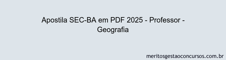 Apostila Concurso SEC-BA 2025 - Professor - Geografia