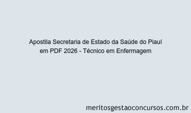 Apostila Concurso Secretaria de Estado da Saúde do Piauí 2026 - Técnico em Enfermagem