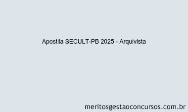 Apostila Concurso SECULT-PB 2025 - Arquivista