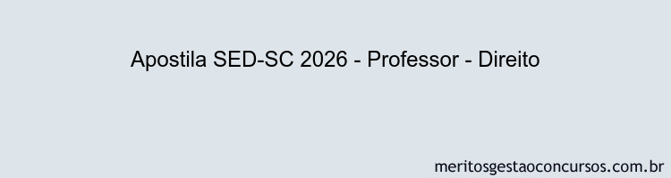 Apostila Concurso SED-SC 2026 - Professor - Direito