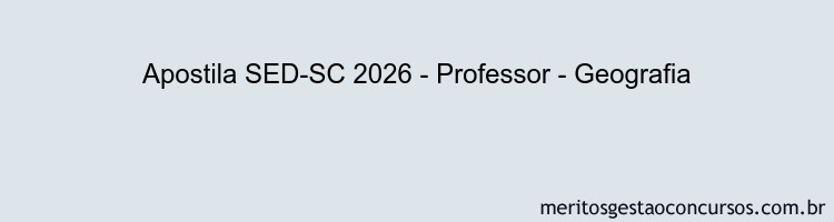 Apostila Concurso SED-SC 2026 - Professor - Geografia