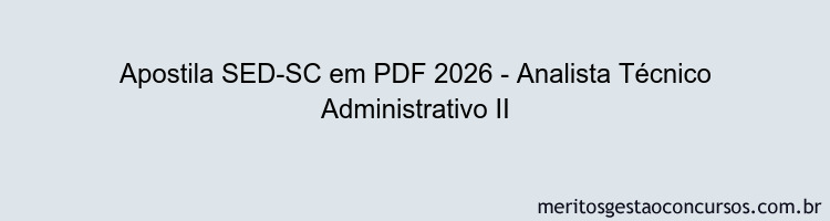 Apostila Concurso SED-SC 2026 - Analista Técnico Administrativo II