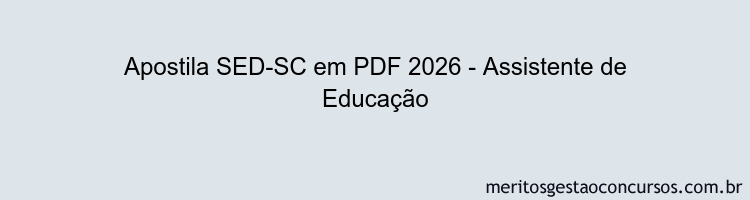 Apostila Concurso SED-SC 2026 - Assistente de Educação